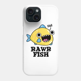 Rawr Fish Cute Animal Pun Phone Case