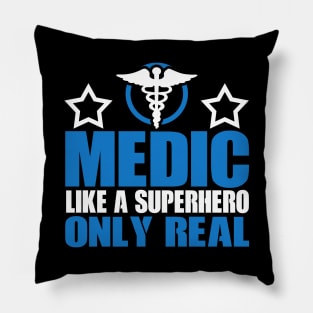 Medic Like a Superhero Only Real Pillow