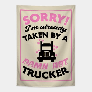 Sorry! I'm Already Taken By A Damn Hot Trucker (Pink & Black) Tapestry