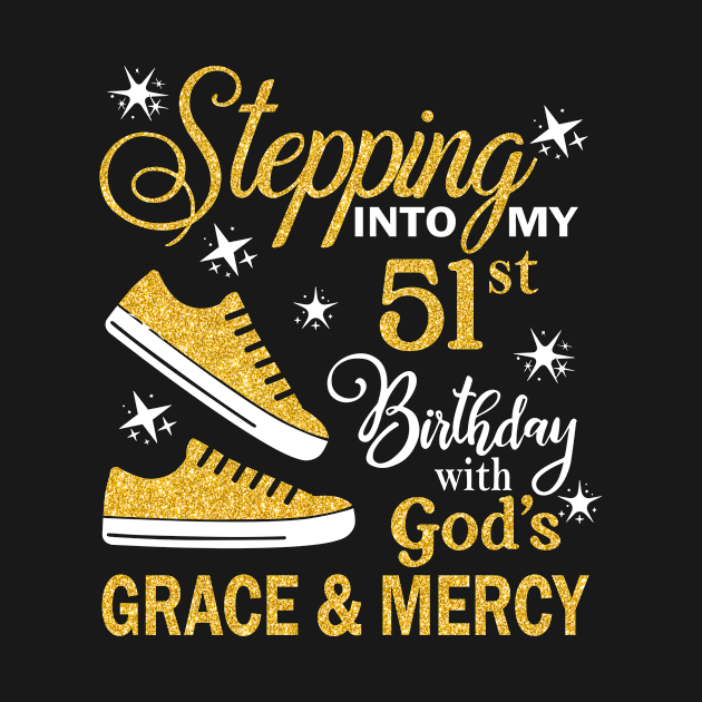 Stepping Into My 51st Birthday With God's Grace & Mercy Bday by MaxACarter