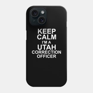 keep calm i'm a utah correction officer Phone Case