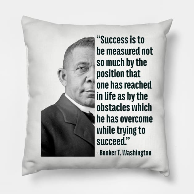 Success | Booker T. Washington | Black History | Juneteenth Pillow by UrbanLifeApparel