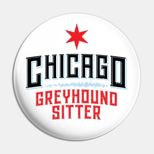 Chicago Greyhound Sitter Pin
