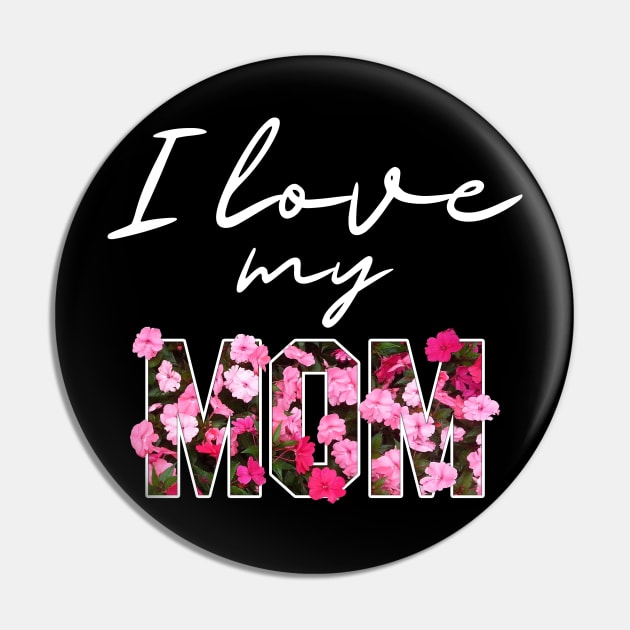 I Love my Mom Pin by MilotheCorgi