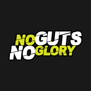 no guts no glory T-Shirt