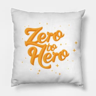 Zero to hero Pillow