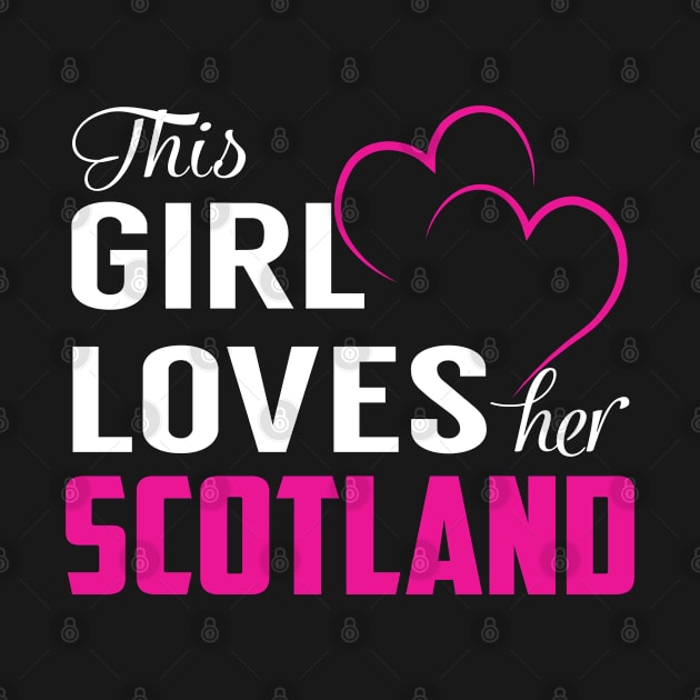 This Girl Loves Her SCOTLAND by LueCairnsjw