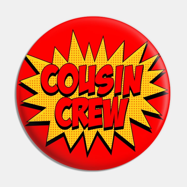 Comic Text Cousin Crew Pin by Jennifer