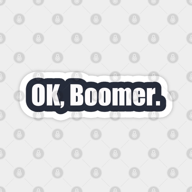 OK, Boomer Magnet by Southern Star Studios