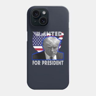 wanted for president 2024 Phone Case