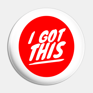 I Got This Pin