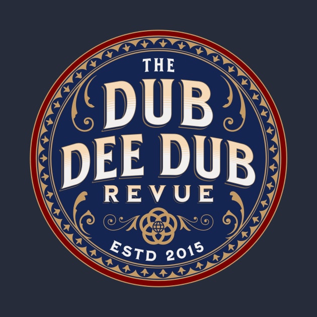The Dubs estd. 2015 by TheDubDeeDubRevue