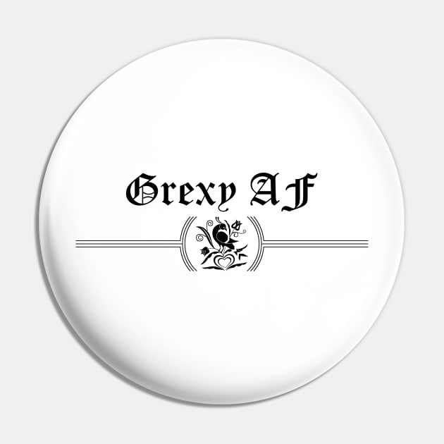 Grexy AF Pin by KidCrying