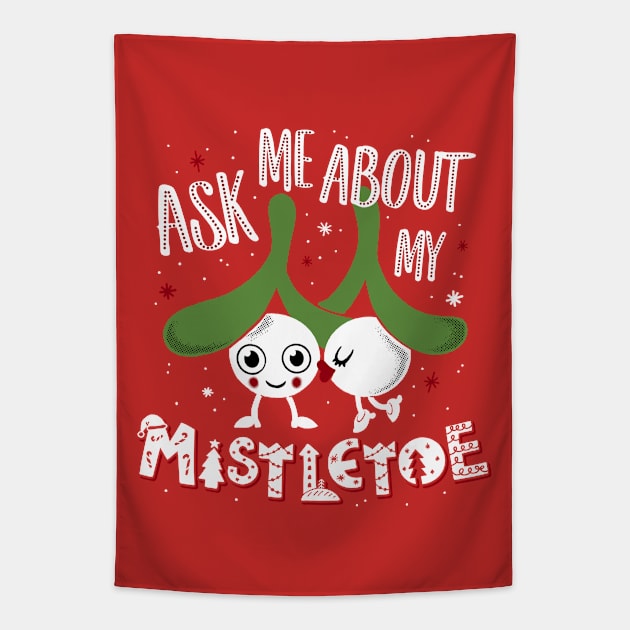 Ask Me About My Mistletoe - Cute Kissing Xmas Cartoon Tapestry by Nemons