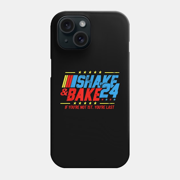 Shake And Bake 24 If Youre Not 1St Youre Last Funny For Race Car Lovers Racing Lover Phone Case by jandesky