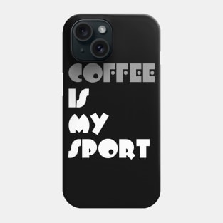 Coffee Is My Sport Typography White Design Phone Case