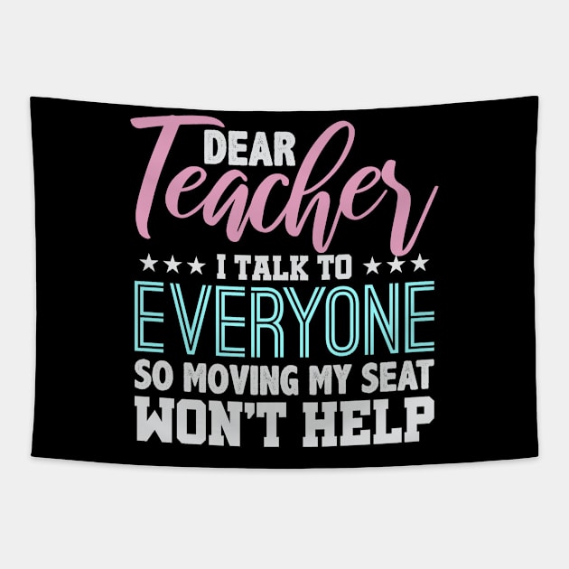 Dear Teacher I Talk To Everyone Apparel Tapestry by cranko