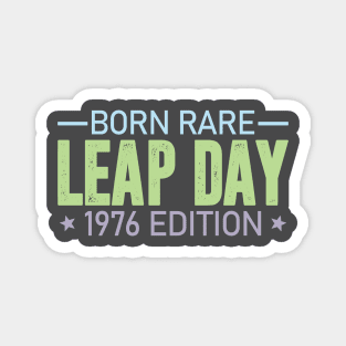 Born Rare LEAP DAY 1976 Edition - Birthday Gift Feb 29 Special Magnet