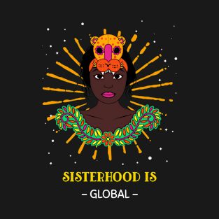 Sisterhood Is Global T-Shirt