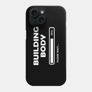 Building Body Please Wait... Phone Case