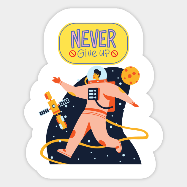NEVER GIVE UP - Never Give Up - Sticker | TeePublic