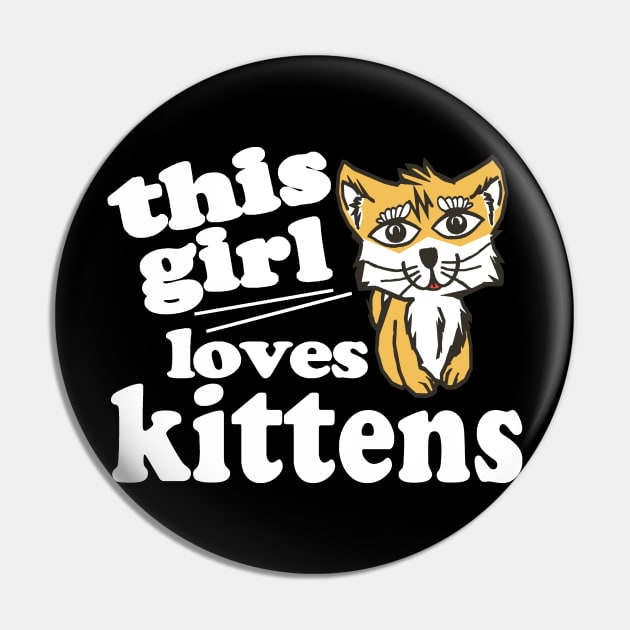 This Girl Loves Kittens Pin by Etopix