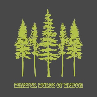 Words Of Wisdom | Back To Nature | Whispering Trees | 70s | Retro T-Shirt