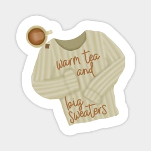 Warm tea and big sweaters Magnet