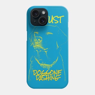 I'm Just Doggone Dashing Phone Case