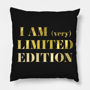 I am (Very) Limited Edition Pillow