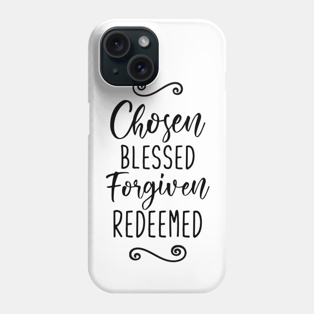 Chosen Blessed Forgiven Redeemed Phone Case by Chenstudio
