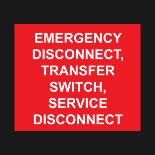 Emergency Disconnect Transfer Switch Service Disconnect Label T-Shirt