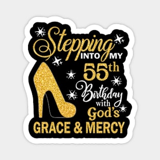 Stepping Into My 55th Birthday With God's Grace & Mercy Bday Magnet