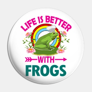 LIFE IS BETTER WITH FROGS Pin