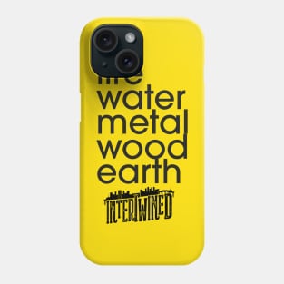 INTERTWINED-- Fire, Water, Metal, Wood, Earth Phone Case