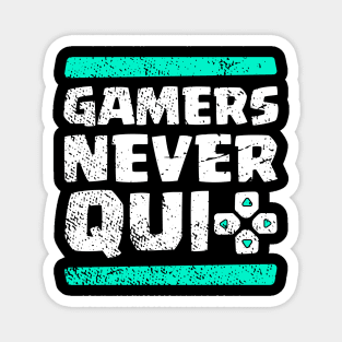 Real Gamers Never Quit Magnet