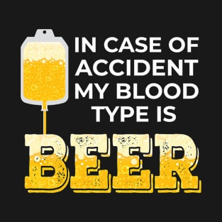 Beer Lover Gift My Blood Type is Beer Gift T-Shirt