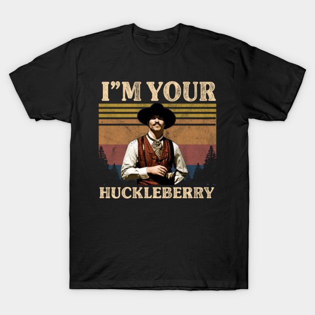 Doc Holliday I'm Your Huckleberry - Doc Holliday - T-Shirt