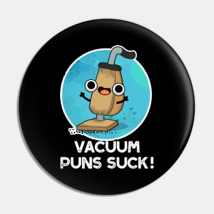 Vacuum Puns Suck Cute Vacuum Cleaner Pun Pin