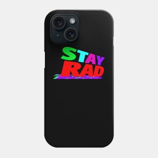 Stay Rad!!! Phone Case