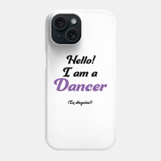 Dancer in Disguise Phone Case