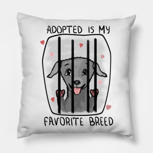 Adopted is my favorite breed Pillow