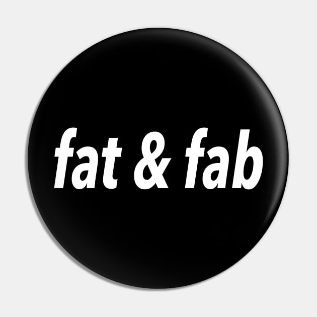 fat and fab Pin by JustSomeThings