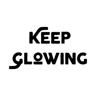 Keep Glowing T-Shirt