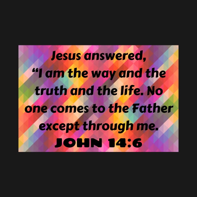 Bible Verse John 14:6 by Prayingwarrior