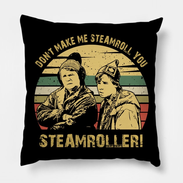 Don't Make Me Steamroll You Steamroller Vintag Pillow by Den Tbd