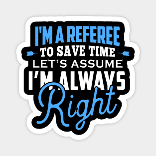 Im right Referee Magnet