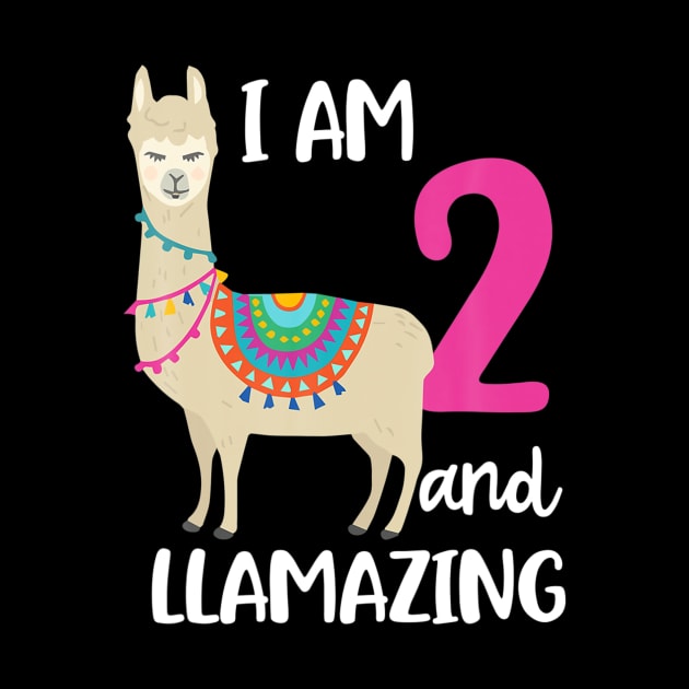 2Nd Birthday Llama I M 2 Years Old And Llamazing by Hot food