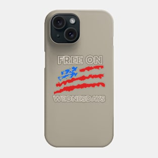 Free on Wednesdays. Phone Case