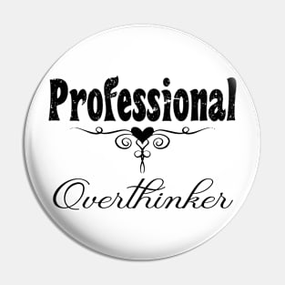 Professional overthinker life saying Pin